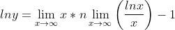 lny = \lim_{x\rightarrow \infty }x* n\lim_{x\rightarrow \infty } \left ( \frac{ lnx}{x} \right )-1